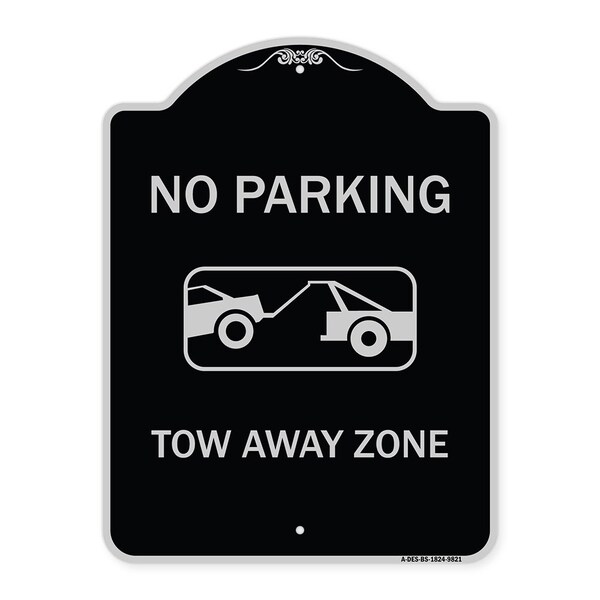 Signmission Designer Series-No Parking Tow Away Zone Black & Silver Heavy-Gauge Alum, 24" x 18", BS-1824-9821 A-DES-BS-1824-9821 - main